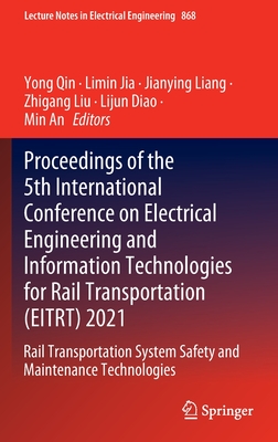 Proceedings of the 5th International Conference on Electrical Engineering and Information Technologies for Rail Transportation (EITRT) 2021