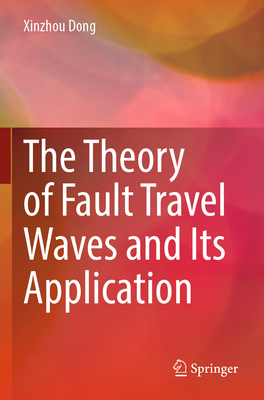 The Theory of Fault Travel Waves and Its Application