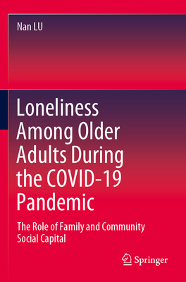 Loneliness Among Older Adults During the COVID-19 Pandemic