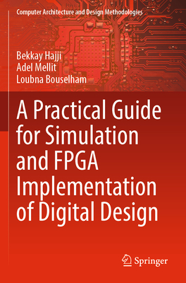 A Practical Guide for Simulation and FPGA Implementation of Digital Design