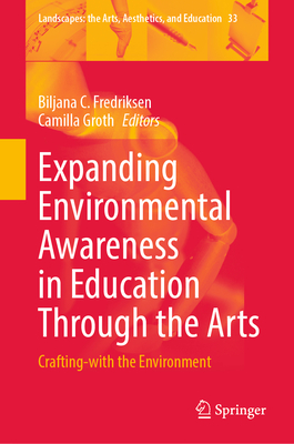 Expanding Environmental Awareness in Education Through the Arts