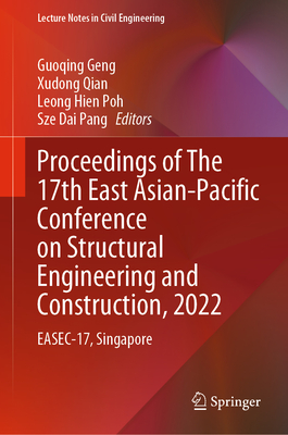 Proceedings of The 17th East Asian-Pacific Conference on Structural Engineering and Construction, 2022