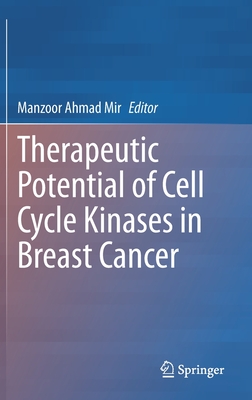 Therapeutic potential of Cell Cycle Kinases in Breast Cancer