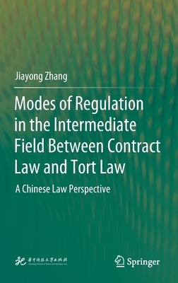 Modes of Regulation in the Intermediate Field  Between Contract Law and Tort Law