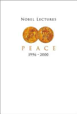 Nobel Lectures In Peace, Vol 7 (1996-2000)