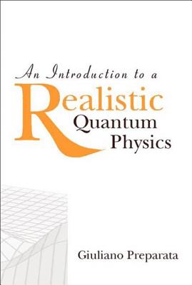 Introduction To A Realistic Quantum Physics, An