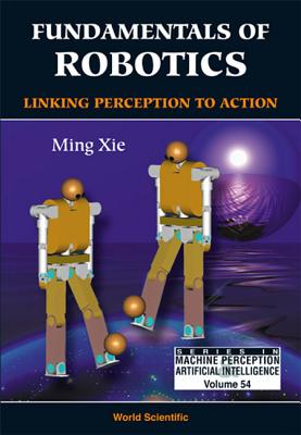 Fundamentals Of Robotics: Linking Perception To Action