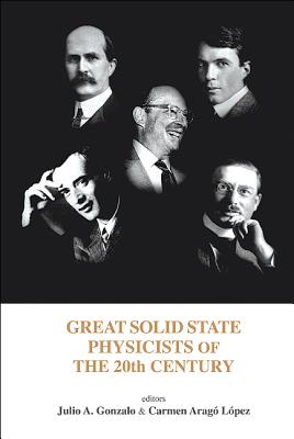 Great Solid State Physicists Of The 20th Century