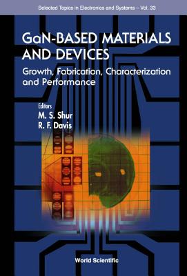 Gan-based Materials And Devices: Growth, Fabrication, Characterization And Performance