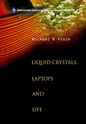 Liquid Crystals, Laptops And Life