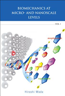 Biomechanics At Micro- And Nanoscale Levels - Volume I