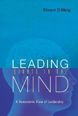 Leading Starts In The Mind: A Humanistic View Of Leadership