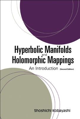 Hyperbolic Manifolds And Holomorphic Mappings: An Introduction