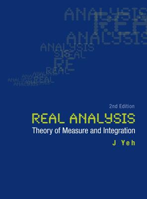 Real Analysis: Theory Of Measure And Integration (2nd Edition)