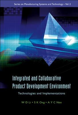 Integrated And Collaborative Product Development Environment: Technologies And Implementations