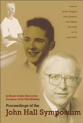 Proceedings Of The John Hall Symposium: In Honor Of John Hall On The Occasion Of His 70th Birthday