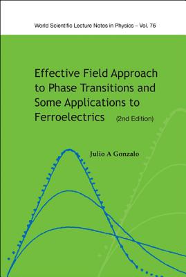 Effective Field Approach To Phase Transitions And Some Applications To Ferroelectrics (2nd Edition)