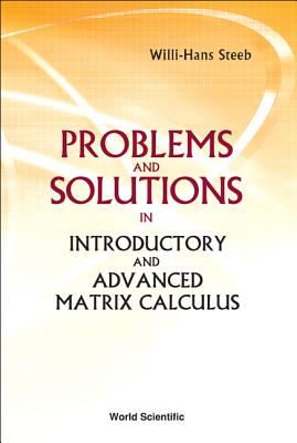 Problems And Solutions In Introductory And Advanced Matrix Calculus