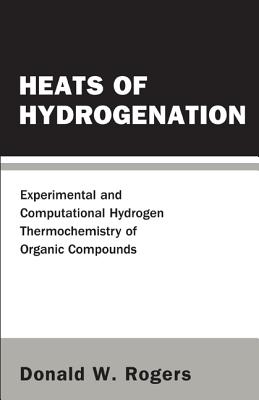 Heats Of Hydrogenation: Experimental And Computational Hydrogen Thermochemistry Of Organic Compounds