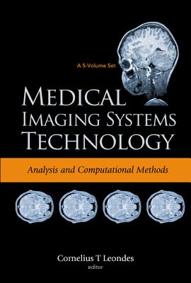 Medical Imaging Systems Technology - Volume 1: Analysis And Computational Methods