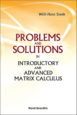 Problems And Solutions In Introductory And Advanced Matrix Calculus