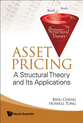 Asset Pricing: A Structural Theory And Its Applications