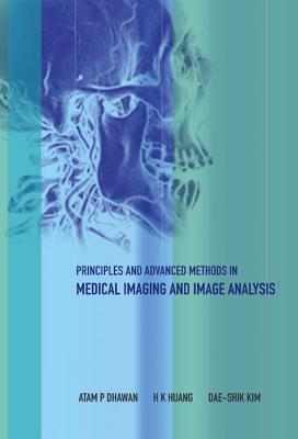 Principles And Advanced Methods In Medical Imaging And Image Analysis