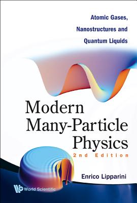 Modern Many-particle Physics: Atomic Gases, Nanostructures And Quantum Liquids (2nd Edition)