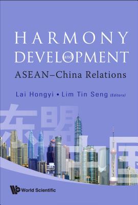 Harmony And Development: Asean-china Relations