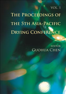 Proceedings Of The 5th Asia-pacific Drying Conference, The (In 2 Volumes)