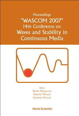 Waves And Stability In Continuous Media - Proceedings Of The 14th Conference On Wascom 2007