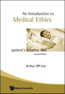 Introduction To Medical Ethics: Patient's Interest First (2nd Edition)