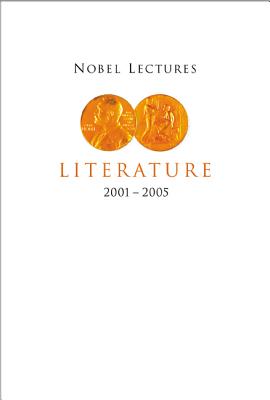 Nobel Lectures In Literature (2001-2005)