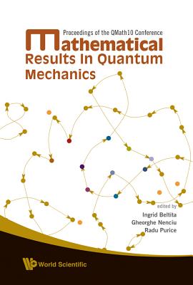 Mathematical Results In Quantum Mechanics - Proceedings Of The Qmath10 Conference