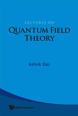 Lectures On Quantum Field Theory