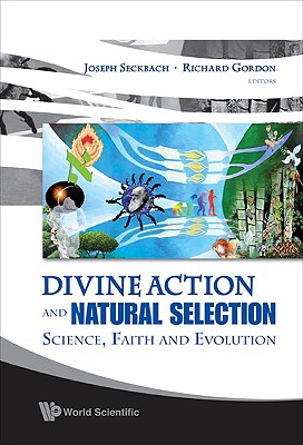 Divine Action And Natural Selection: Science, Faith And Evolution