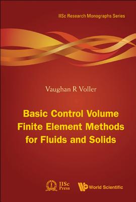 Basic Control Volume Finite Element Methods For Fluids And Solids