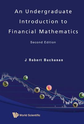 Undergraduate Introduction To Financial Mathematics, An