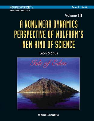 Nonlinear Dynamics Perspective Of Wolfram's New Kind Of Science, A (Volume Iii)