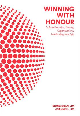 Winning With Honour: In Relationships, Family, Organisations, Leadership, And Life