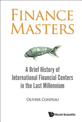 Finance Masters: A Brief History Of International Financial Centers In The Last Millennium