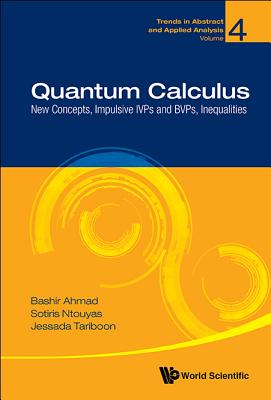 Quantum Calculus: New Concepts, Impulsive Ivps And Bvps, Inequalities