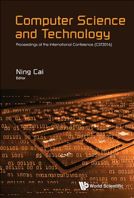 Computer Science And Technology - Proceedings Of The International Conference (Cst2016)