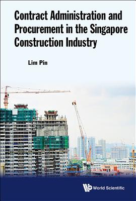 Contract Administration And Procurement In The Singapore Construction Industry