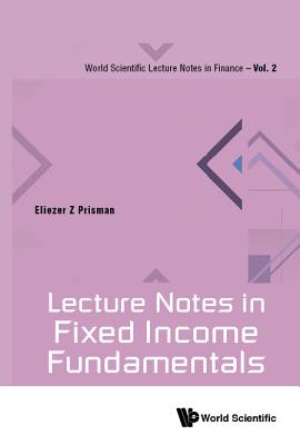 Lecture Notes In Fixed Income Fundamentals