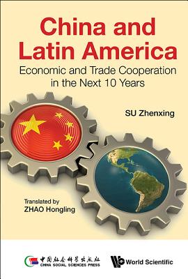 China And Latin America: Economic And Trade Cooperation In The Next Ten Years