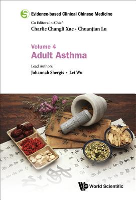 Evidence-based Clinical Chinese Medicine - Volume 4: Adult Asthma