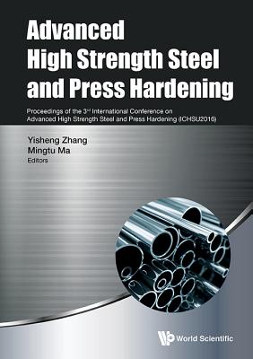 Advanced High Strength Steel And Press Hardening - Proceedings Of The 3rd International Conference On Advanced High Strength Steel And Press Hardening (Ichsu2016)