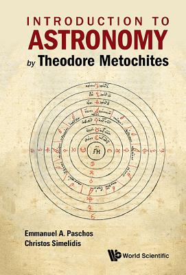 Introduction To Astronomy By Theodore Metochites: Stoicheiosis Astronomike 1.5-30