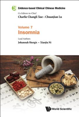 Evidence-based Clinical Chinese Medicine - Volume 7: Insomnia